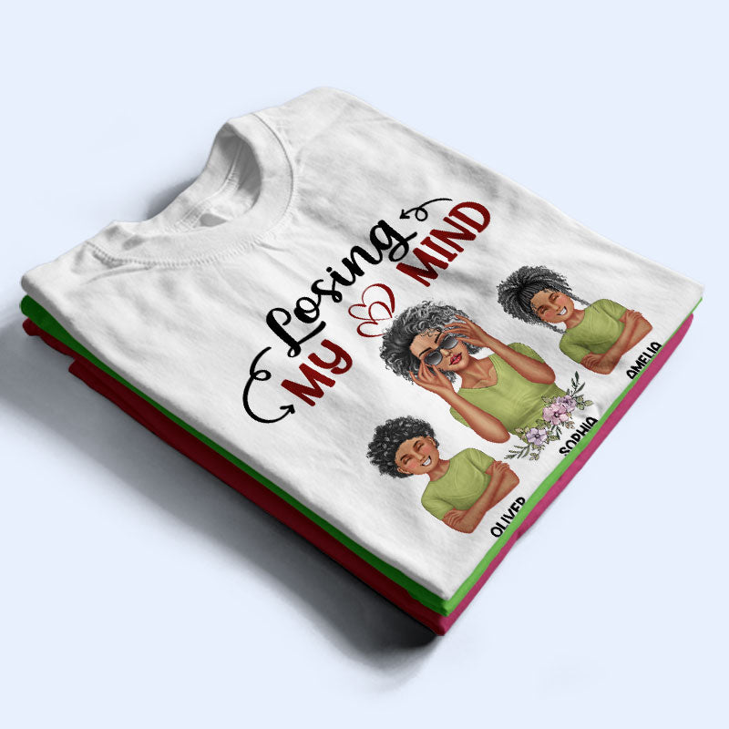 Losing My Mind One Kid At A Time Mom - Mother Gift - Personalized Custom T Shirt
