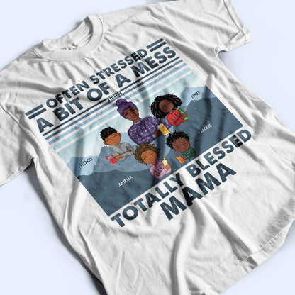 Mother Often Stressed A Bit Of A Mess Young - Christmas Gift For Mother - Personalized Custom T Shirt