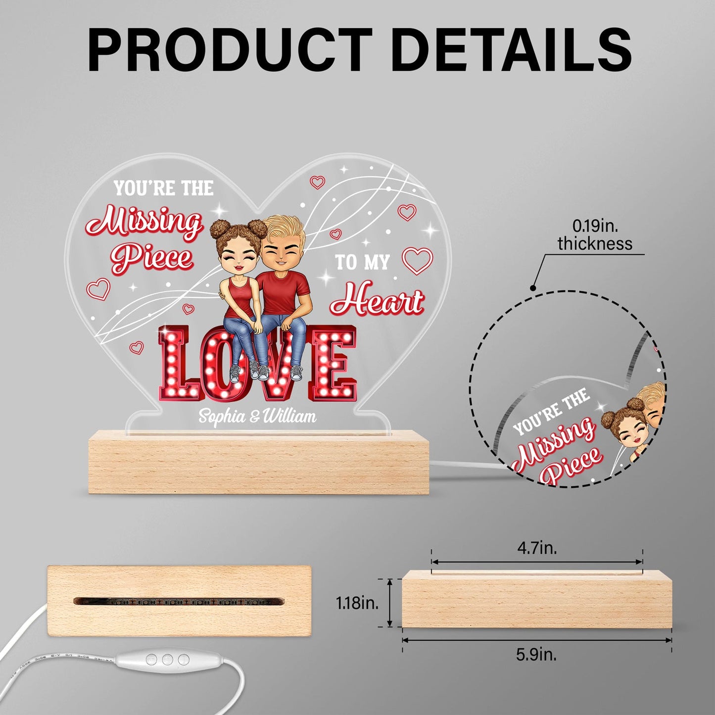 You Are The Missing Piece To My Heart - Anniversary, Birthday Gift For Spouse, Lover, Husband, Wife, Boyfriend, Girlfriend, Couple - Personalized Custom 3D Led Light Wooden Base