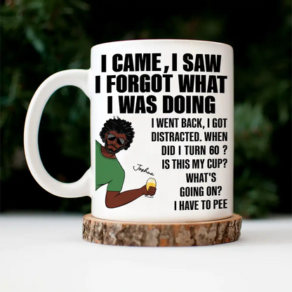 Senior Mom Dad Retired Came Saw Got Distracted When Did I Turn Old - Personalized Mug