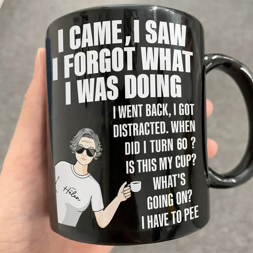 Senior Mom Dad Retired Came Saw Got Distracted When Did I Turn Old - Personalized Mug