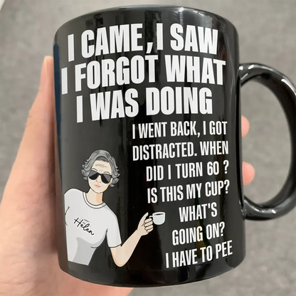 Senior Mom Dad Retired Came Saw Got Distracted When Did I Turn Old - Personalized Mug