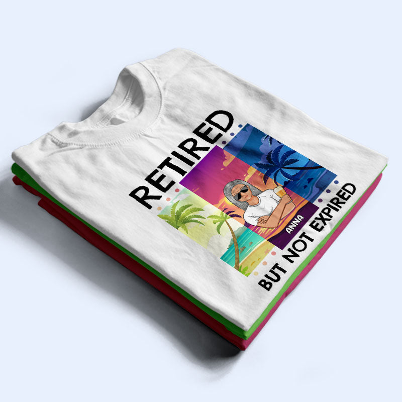 Retired But Not Expired - Father Gift, Mother Gift, Grandparents Gift - Personalized Custom T Shirt