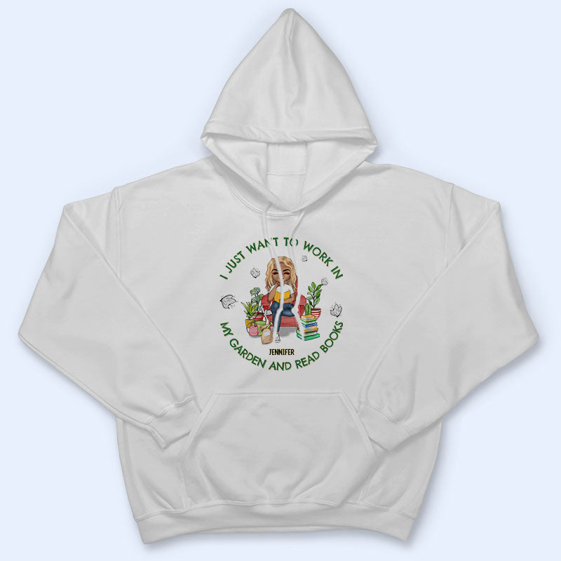 I Want To Work In My Garden And Read Books - Personalized Custom T Shirt