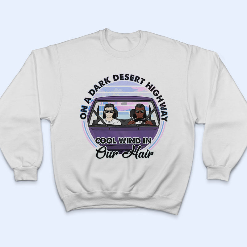 Cool Wind In Our Hair - Gift For Couples - Personalized Custom T Shirt