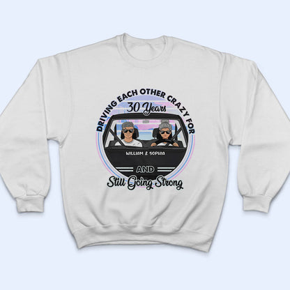 Driving Each Other Crazy - Gift For Couples - Personalized Custom T Shirt
