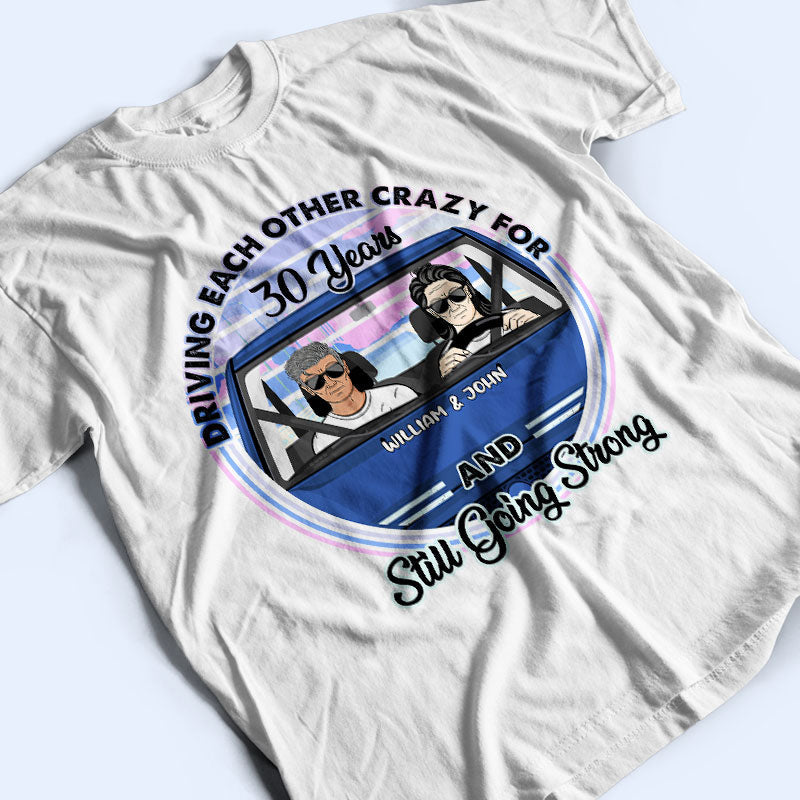 Driving Each Other Crazy - Gift For Couples - Personalized Custom T Shirt