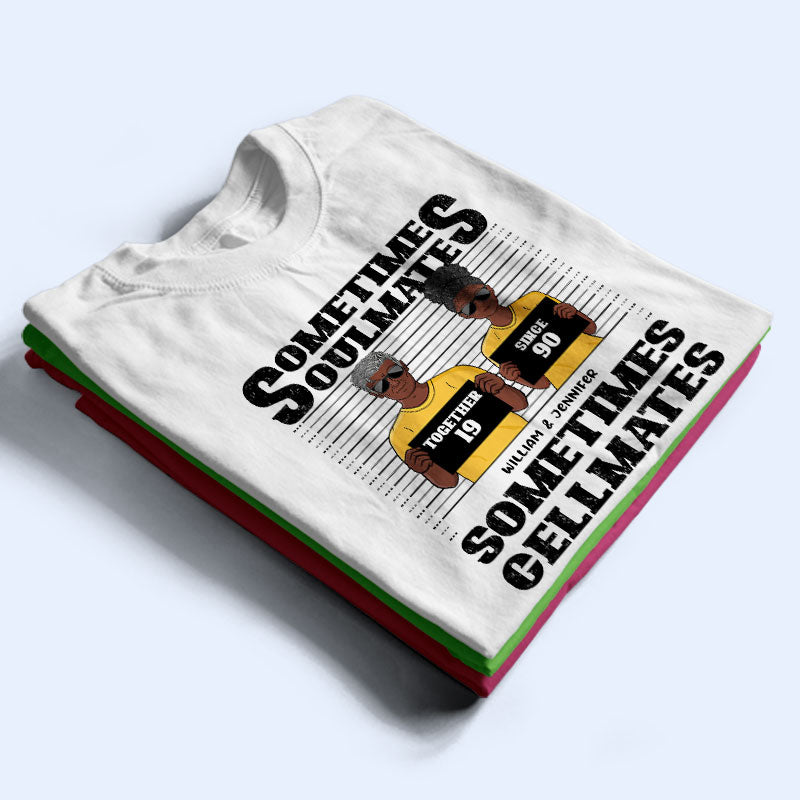 Sometimes Cellmates - Gift For Couples - Personalized Custom T Shirt