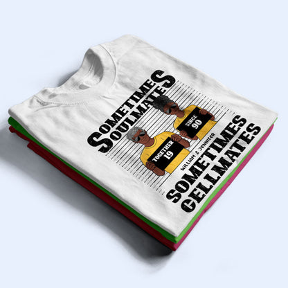 Sometimes Cellmates - Gift For Couples - Personalized Custom T Shirt