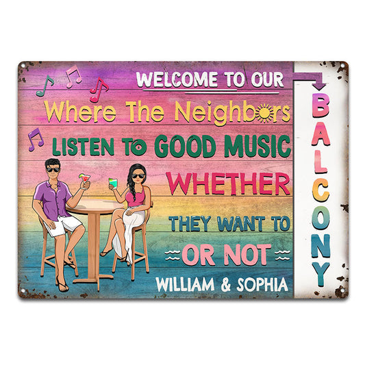 Balcony Listen To Good Music - Gift For Couples - Personalized Custom Classic Metal Signs