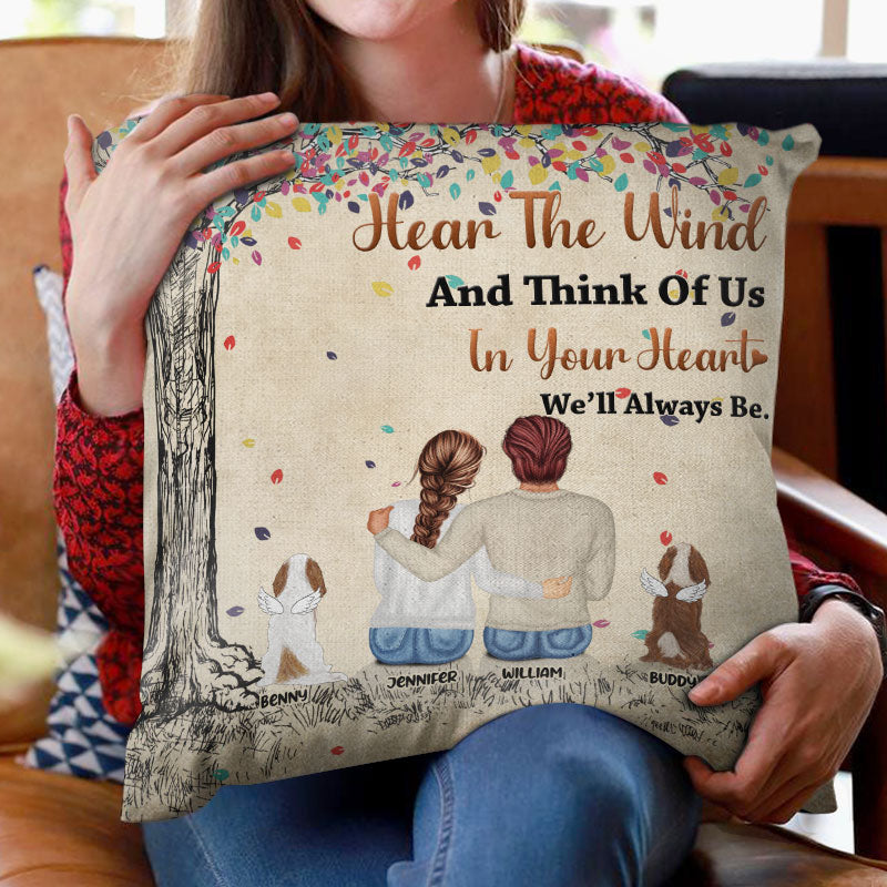 Dog Lovers Hear The Wind And Think Of Me - Memorial Gift - Personalized Custom Pillow