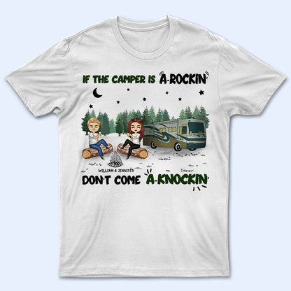 Camping Couple If The Camper Is A Rockin Don't Come Knockin - Personalized Custom T Shirt