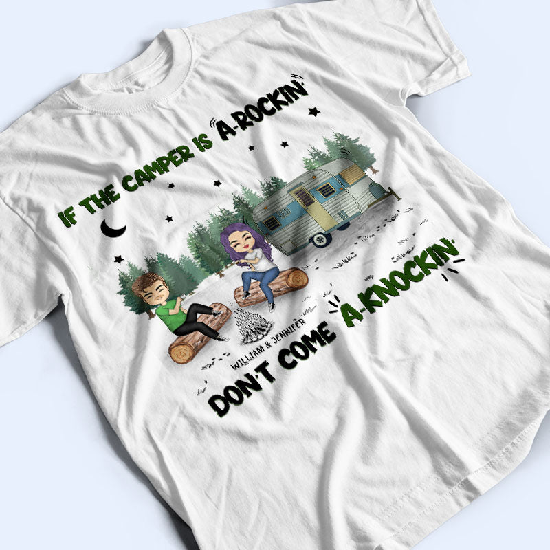 Camping Couple If The Camper Is A Rockin Don't Come Knockin - Personalized Custom T Shirt