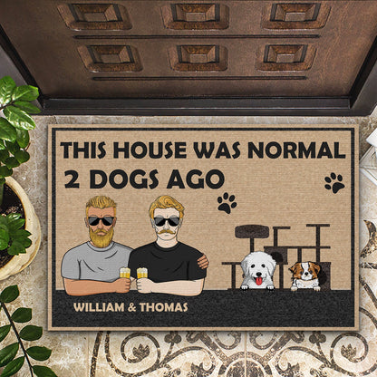 Pet Lovers This House Was Normal Dogs Ago - Personalized Custom Doormat