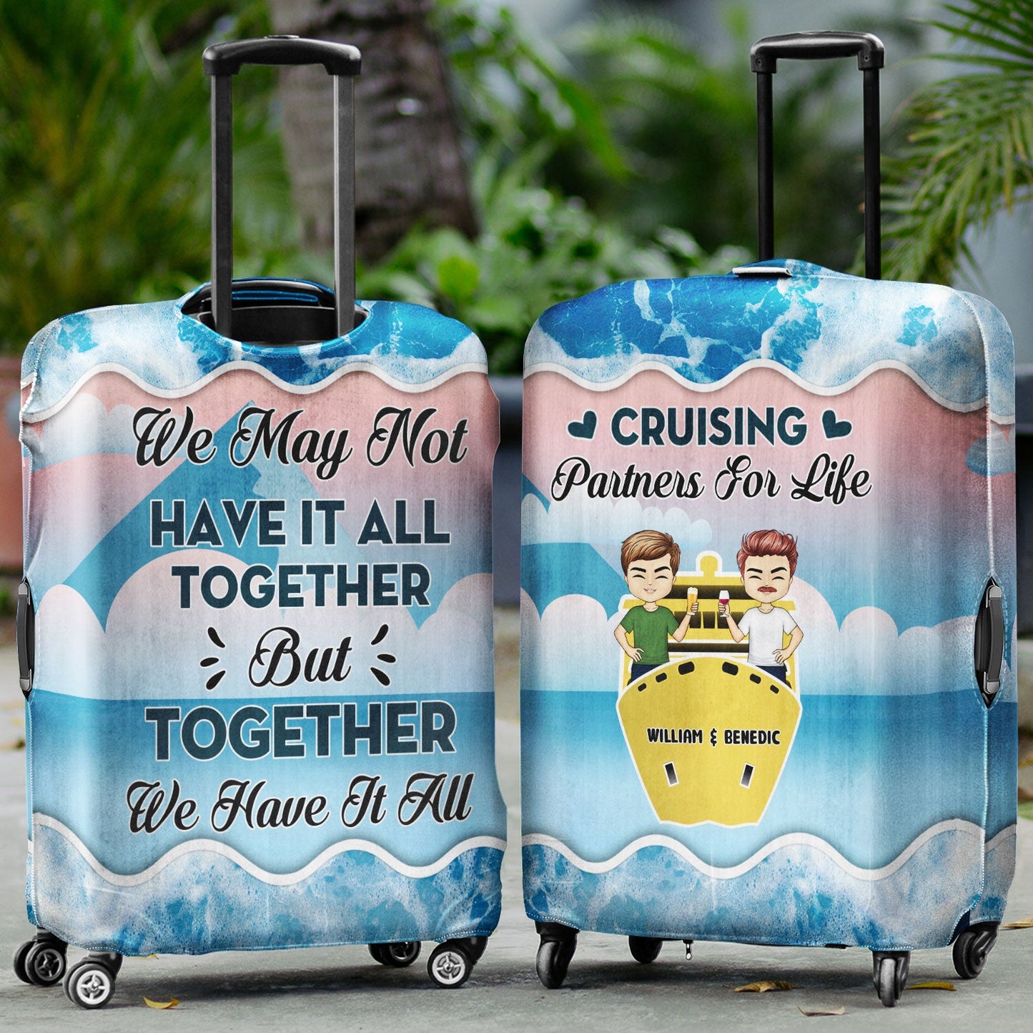 Cruising Couple Together We Have It All - Personalized Custom Luggage Cover