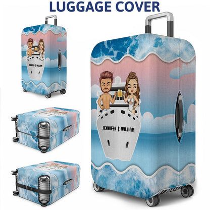 Cruising Couple Together We Have It All - Personalized Custom Luggage Cover