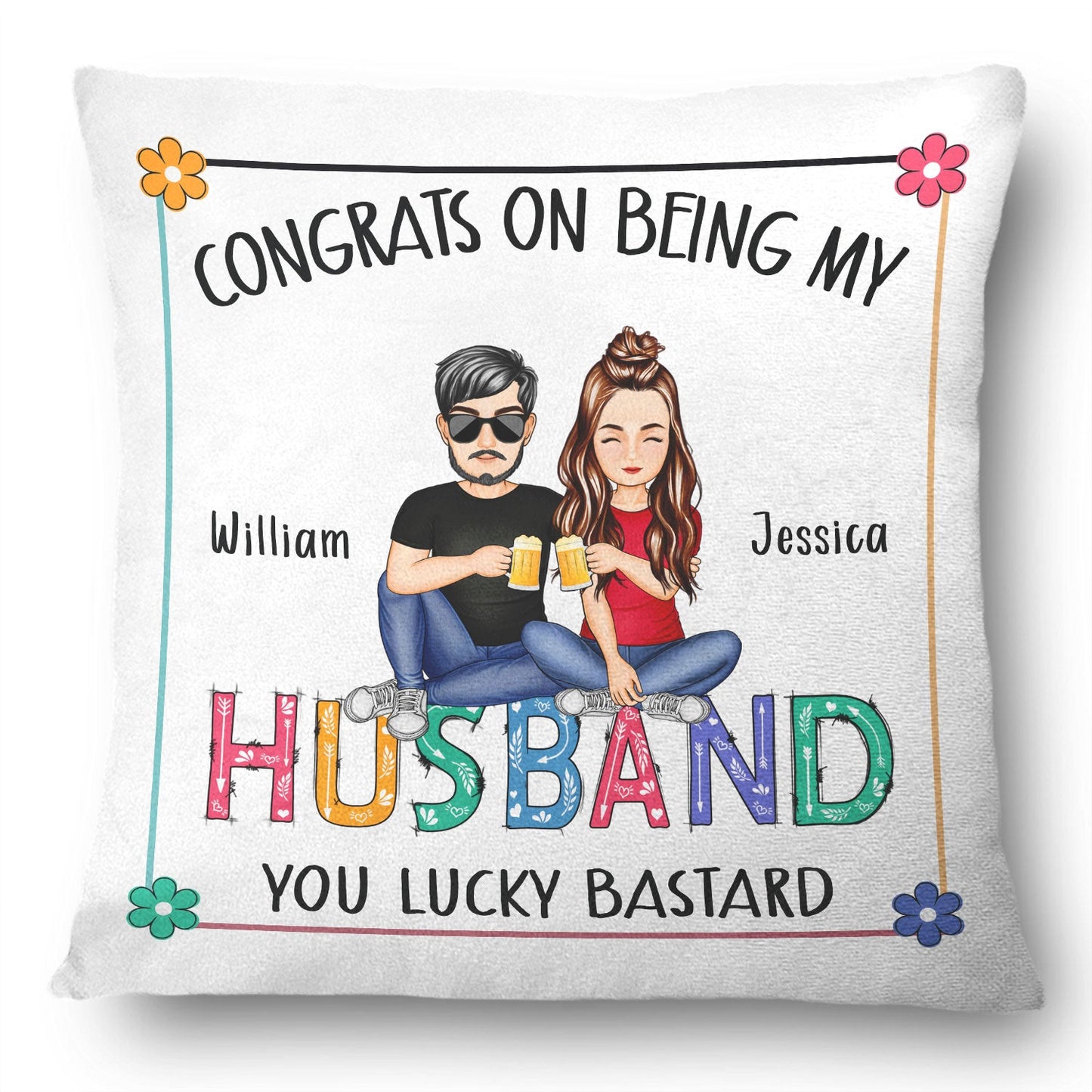 Flower Couple Congrats On Being My Husband - Gift For Couples - Personalized Pillow