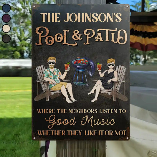 Couple Pool & Patio Neighbors Listen To Good Music - Personalized Classic Metal Signs