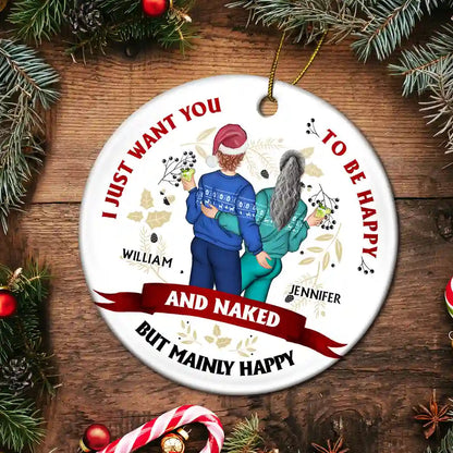 Christmas Couple Backside I Just Want You To Be Happy - Personalized Circle Acrylic Ornament