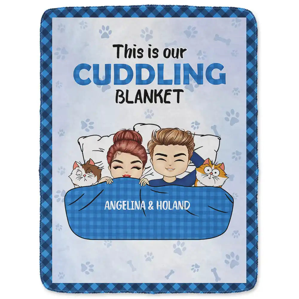 This Is Our Cuddling Blanket Pet Lovers - Personalized Fleece Blanket, Sherpa Blanket