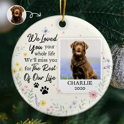 Custom Photo We Loved You Your Whole Life - Personalized Circle Ornament