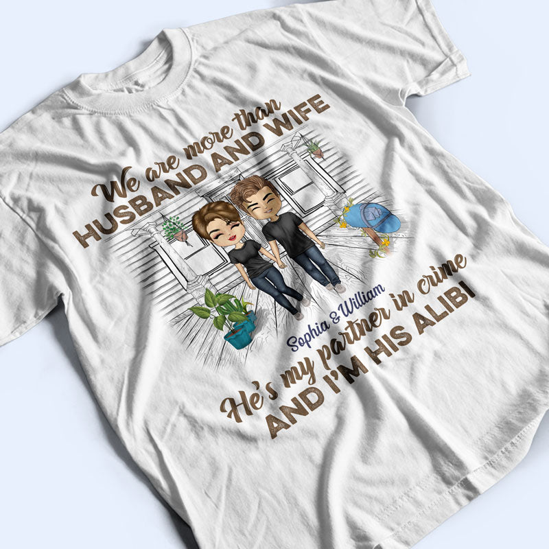 We Are More Than Husband And Wife - Couple Gift - Personalized Custom T Shirt