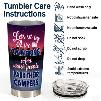 Funny Phrase Let's Sit By The Campfire & Watch People Park Their Campers - Couple Gift - Personalized Custom Tumbler