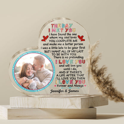 Custom Photo The Day I Met You I Have Found Husband Wife - Gift For Couples - Personalized Custom Heart Shaped Acrylic Plaque