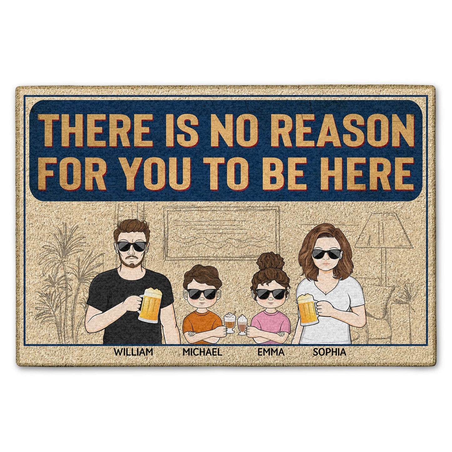 There Is No Reason For You To Be Here - Anniversary, Birthday, Home Decor Gift For Spouse, Lover, Husband, Wife, Couple - Personalized Custom Doormat