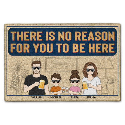 There Is No Reason For You To Be Here - Anniversary, Birthday, Home Decor Gift For Spouse, Lover, Husband, Wife, Couple - Personalized Custom Doormat