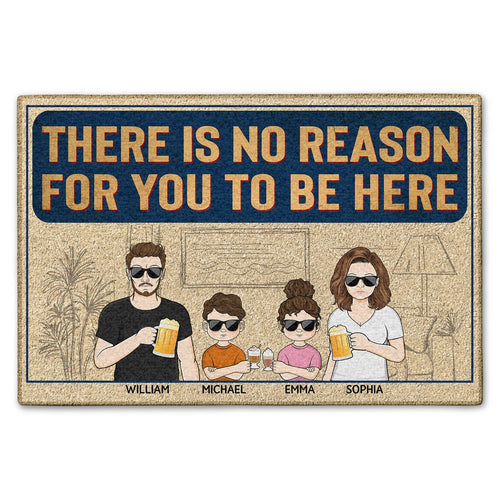 There Is No Reason For You To Be Here - Anniversary, Birthday, Home Decor Gift For Spouse, Lover, Husband, Wife, Couple - Personalized Custom Doormat