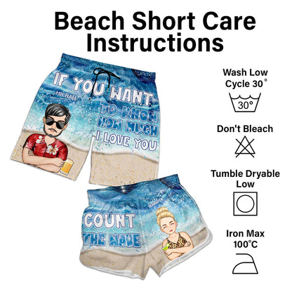 How Much I Love You Count The Waves Beach Vibe - Gift For Couples, Husband, Wife, Boyfriend, Girlfriend - Personalized Custom Couple Beach Shorts