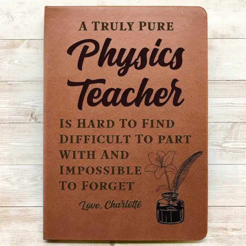 A Truly Great Teacher Is Hard To Find And Impossible To Forget - Personalized Leather Journal