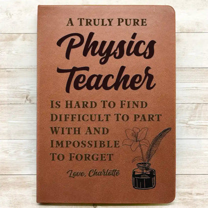 A Truly Great Teacher Is Hard To Find And Impossible To Forget - Personalized Leather Journal