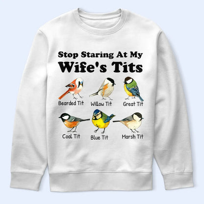 Stop Staring At My Wife - Personalized T Shirt
