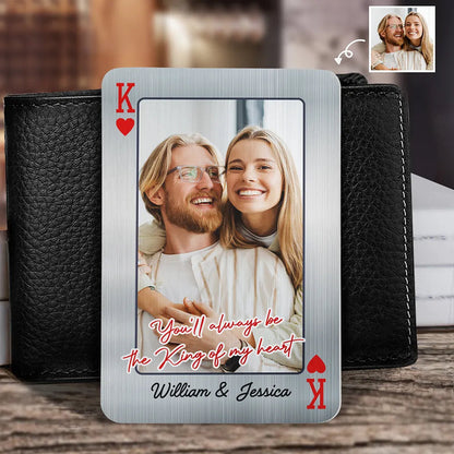 Custom Photo You'll Always Be The King Of My Heart - Personalized Aluminum Wallet Card