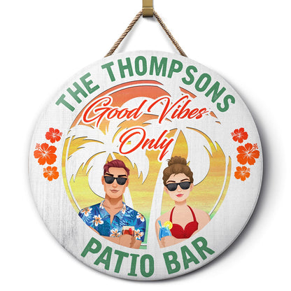Couple Good Vibes Only - Home Decor For Patio, Pool, Hot Tub, Deck, Bar - Personalized Wood Circle Sign