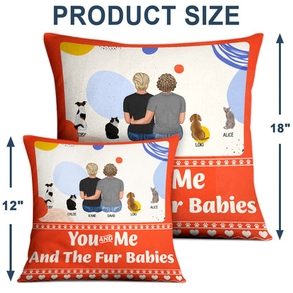 Pet Lovers You Me And The Fur Babies - Gift For Couples - Personalized Pillow