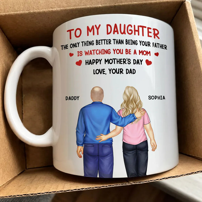 The Only Thing Better Than Having You As Daughter - Personalized Mug