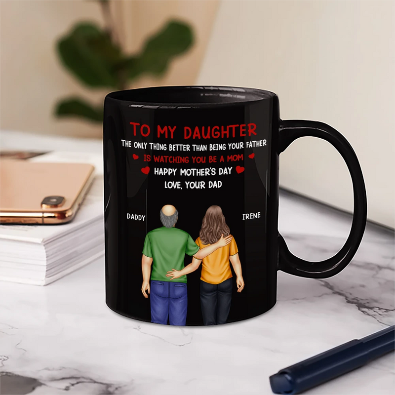 The Only Thing Better Than Having You As Daughter - Personalized Mug