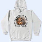 You Are Never Alone Team Punch - Personalized T Shirt