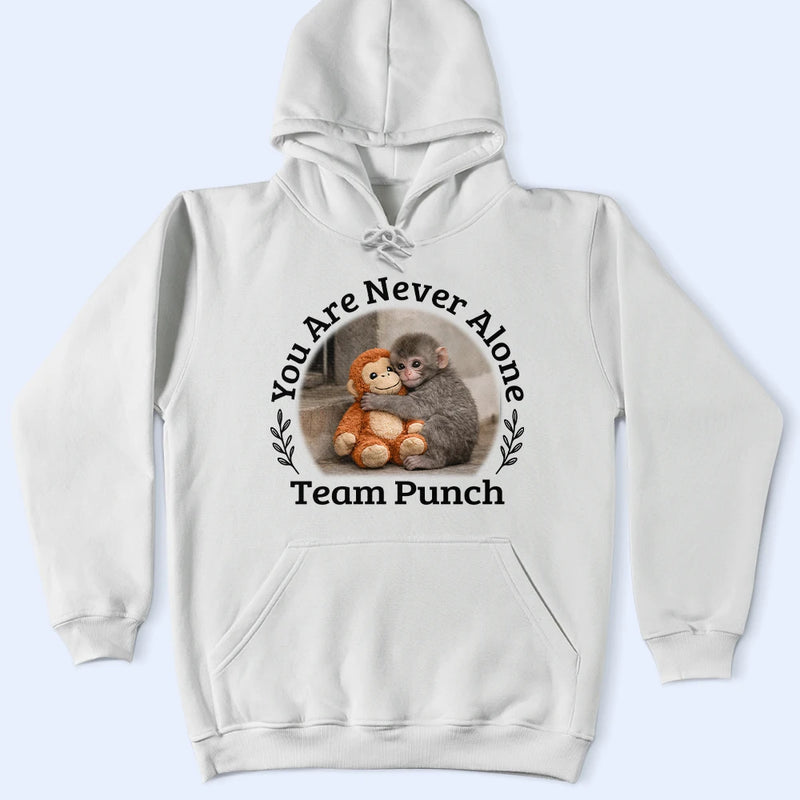 You Are Never Alone Team Punch - Personalized T Shirt
