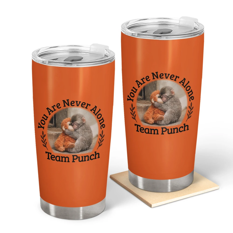You Are Never Alone Team Punch - Personalized Tumbler