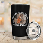 You Are Never Alone Team Punch - Personalized Tumbler