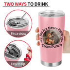 You Are Never Alone Team Punch - Personalized Tumbler