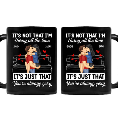 Couple Kissing & Hugging It's Just You Always Sexy - Gift For Couples - Personalized Mug
