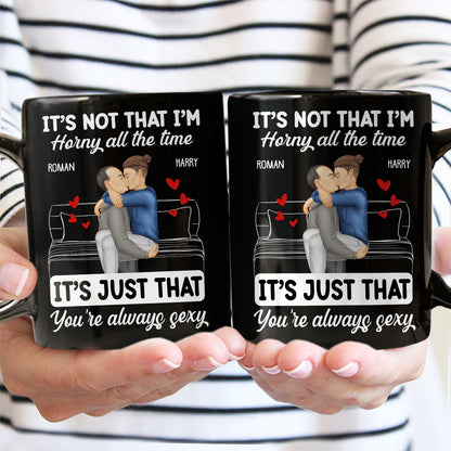 Couple Kissing & Hugging It's Just You Always Sexy - Gift For Couples - Personalized Mug