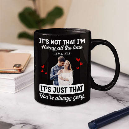 Custom Photo Couple It's Just You Always Sexy - Gift For Couples - Personalized Mug