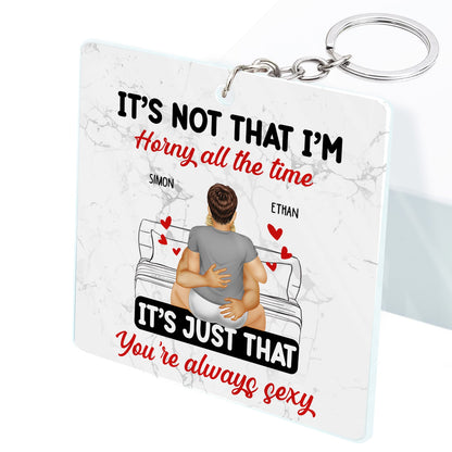 Couple Kissing It's Just You Always Sexy - Gift For Couples - Personalized Acrylic Keychain