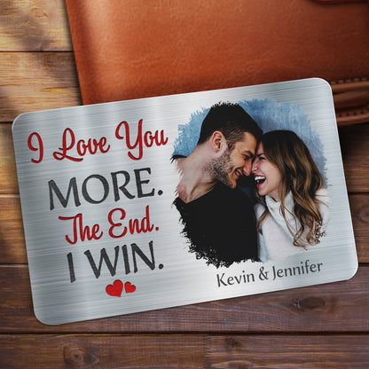 Custom Photo I Love You More - Gift For Couples - Personalized Aluminum Wallet Card